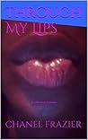 Through My Lips: A collection of poems