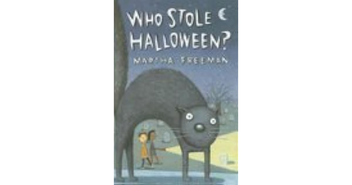 Who Stole Halloween? by Martha Freeman Who Stole Halloween? by Martha Freeman