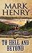 To Hell and Beyond by Mark    Henry