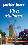 Viva Mallorca!: One Mallorcan Autumn