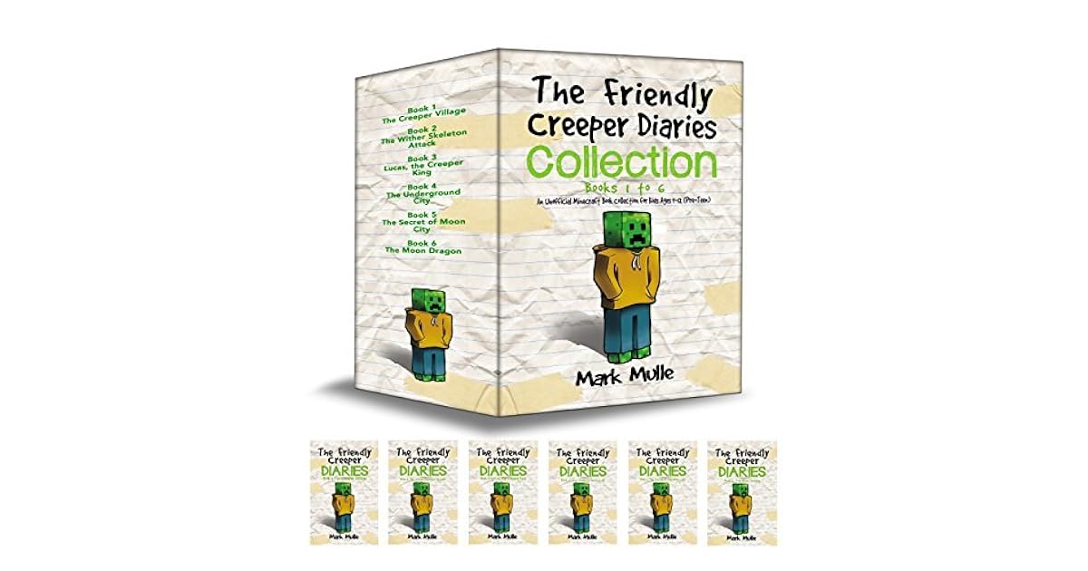The Friendly Creeper Diaries Collection Books 1 to 6 (An Unofficial