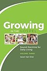 Growing in the Gospel: Sound Doctrine for Daily Living (Volume 3) Growing in the Gospel: Sound Doctrine for Daily Living (Volume 3)