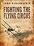 Fighting the Flying Circus by Eddie V. Rickenbacker Fighting the Flying Circus by Eddie V. Rickenbacker