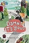Damn! It's You! by Pelangi Tri Saki Damn! It's You! by Pelangi Tri Saki