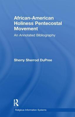 African-American Holiness Pentecostal Movement: An Annotated Bibliography (Religious Information Systems)