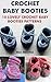 Crochet Baby Booties: 10 Lovely Crochet Baby Booties Patterns