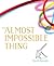 The Almost Impossible Thing by Basak Agaoglu