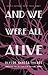 And We Were All Alive
