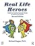 Real Life Heroes by Richard Kagan