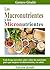 Los MACRONUTRIENTES y los MICRONUTRIENTES: Todo lo que necesitas saber sobre los nutrientes para que mejores tu alimentación y tu salud (Spanish Edition)