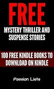 Free Mystery Thriller and Suspense Stories: 100 Free Kindle Books to Download on Kindle (Top Free Book List Collections 3)