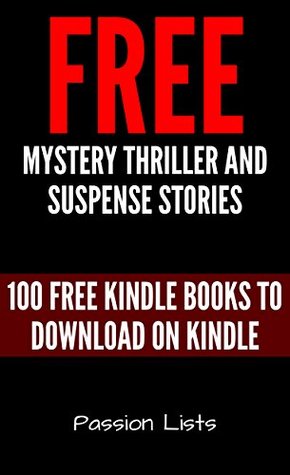 Free Mystery Thriller and Suspense Stories: 100 Free Kindle Books to Download on Kindle (Top Free Book List Collections 3)