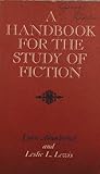 A Handbook for the Study of Fiction A Handbook for the Study of Fiction