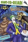 Better Call Batman! by J.E. Bright