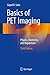 Basics of PET Imaging: Physics, Chemistry, and Regulations