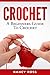 CROCHET: A Beginners Guide ...