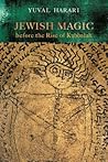 Jewish Magic Before the Rise of Kabbalah