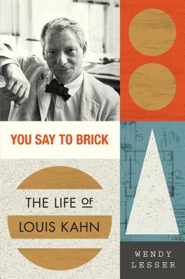 You Say to Brick: The Life of Louis Kahn (Hardcover)