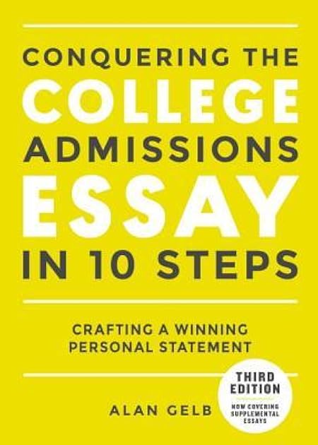 Conquering the College Admissions Essay in 10 Steps: Crafting a Winning Personal Statement
