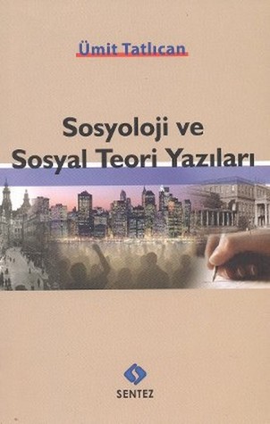 Sosyoloji ve Sosyal Teori Yazıları (Paperback)