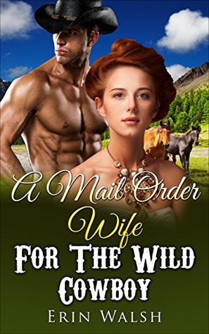 A Mail Order Wife For The Wild Cowboy (Kindle Edition)