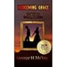 Redeeming Grace by George H. McVey Sr.