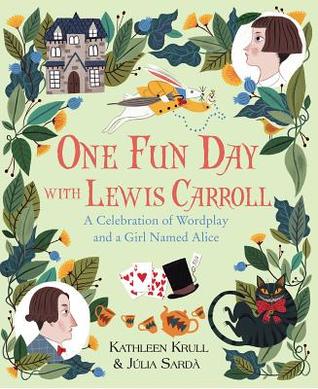 One Fun Day with Lewis Carroll: A Celebration of Wordplay and a Girl Named Alice (Hardcover)