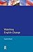 Watching English Change: An Introduction to the Study of Linguistic Change in Standard Englishes in the 20th Century (Learning about Language)