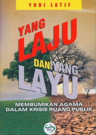 Yang Laju dan Yang Layu; Membumikan Agama Dalam Krisis Ruang Publik