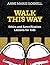 Walk This Way: Ethics and Sanctification Lessons for Kids (Bible Object Lessons for Kids Book 5)