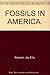 Fossils in America: Their Nature, Origin, Identification and Classification, and a Range Guide to Collecting Sites