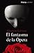El fantasma de la Ópera