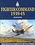 Fighter Command: 1939-1945