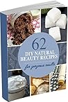 62 DIY Natural Be...
