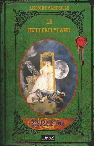 Resurrection (Les Chroniques du ButterflyLand, #2)