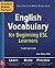 Practice Makes Perfect: English Vocabulary for Beginning ESL Learners