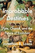 Improbable Destinies: Fate, Chance, and the Future of Evolution