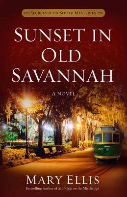 Sunset in Old Savannah (Secrets of the South Mysteries #4)