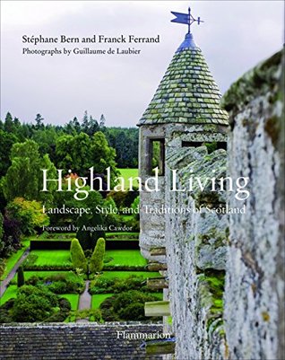 Highland Living: Landscape, Style, and Traditions of Scotland (Paperback)