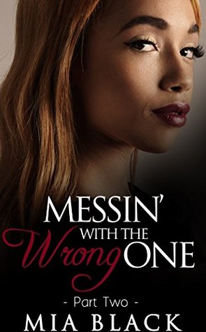 Messin' With The Wrong One 2 (The Wrong Love Series)