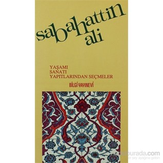 Sabahattin Ali Yaşamı Sanatı ve Yapıtlarından Seçmeler (Paperback)