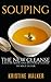 Souping: The New Cleanse: Recipe Book and Beginners Guide To Detox