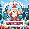 Merry Christmas Minecraft Colouring Book: Steve, Creeper, X-mas, Diamond, Armor, Mine, Craft, Mojang, Axe, Spade, Pickaxe, Sword, Arrow, Bow, ... Wales, Scotland, Gaming, Video game, Computer Merry Christmas Minecraft Colouring Book: Steve, Creeper, X-mas, Diamond, Armor, Mine, Craft, Mojang, Axe, Spade, Pickaxe, Sword, Arrow, Bow, ... Wales, Scotland, Gaming, Video game, Computer