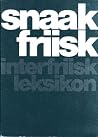 Snaak Friisk!: Interfriisk Leksikon:  Dt., Dansk, Mooring, Fering( Oomrang), Solring, Halunder, Frysk, English