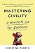 Mastering Civility: A Manifesto for the Workplace