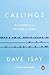 Callings: The Purpose and Passion of Work (A StoryCorps Book)
