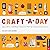 Craft-a-Day 2017 Day-to-Day...