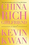 China Rich Girlfriend by Kevin Kwan