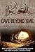 Cave Beyond Time