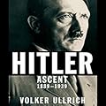 Hitler: Ascent 1889-1939